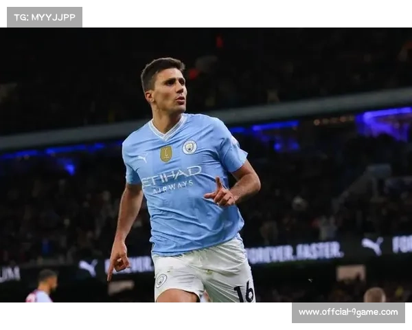 罗德里复出替补登场，曼城中场防守硬度提升